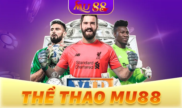 Mu88 - Nhà Cái Mu 88 - Trang Chủ Cá Cược Online Hàng Đầu Châu Á 31 Sảnh thể thao MU88 an toàn, uy tín để tham gia cá cược